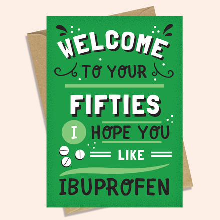 FIFTIES IBUPROFEN - FUNNY BIRTHDAY CARD