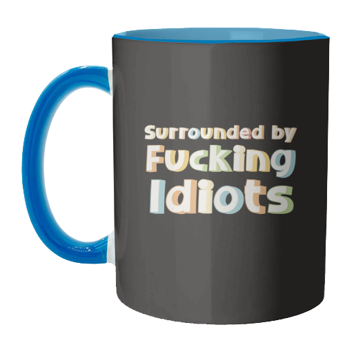 Mugs 'Surrounded by fucking idiots': Mug Colour Inner & Handle 11oz - Orange