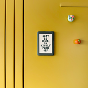 WISDOM & WONDER DESIGNS X MIND | Just Be Kind Or Kindly Fuck Off | Ceramic Magnet: Forest Green