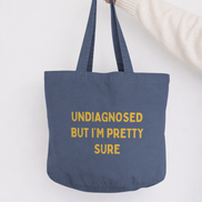 Undiagnosed But I'm Pretty Sure | Tote Bag: Vintage Denim