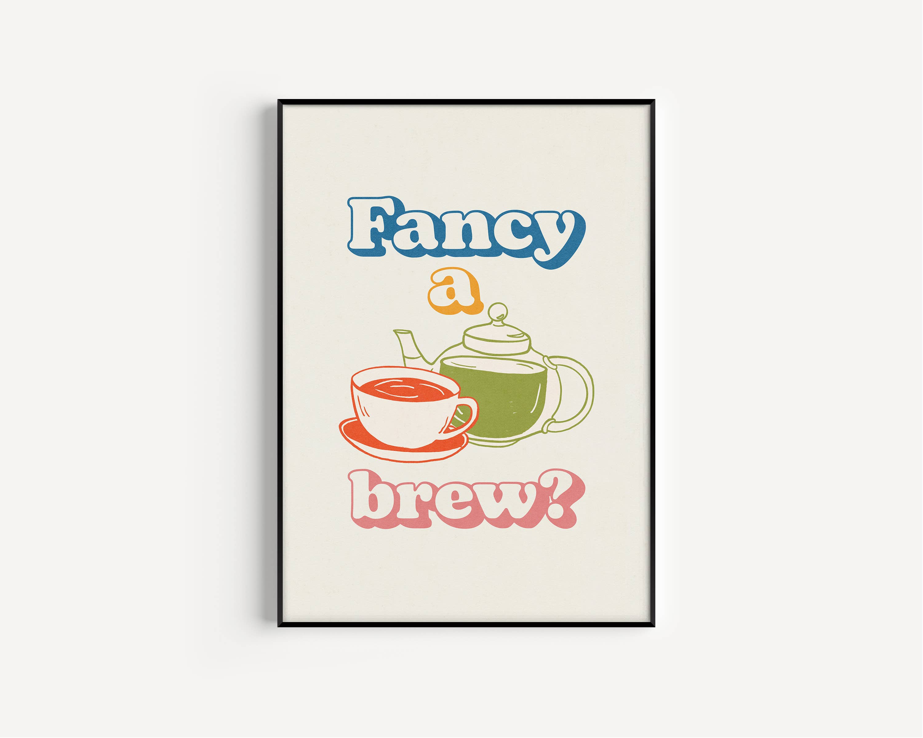 Fancy A Brew? Art Print: A3