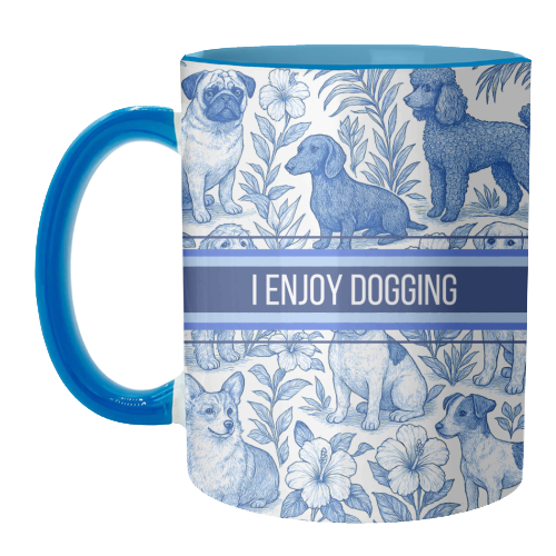 Mugs 'I Enjoy Dogging' by Lilly Rose: Mug Colour Inner & Handle 11oz - Blue