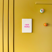 I Hate People | Ceramic Magnet: Hot Pink
