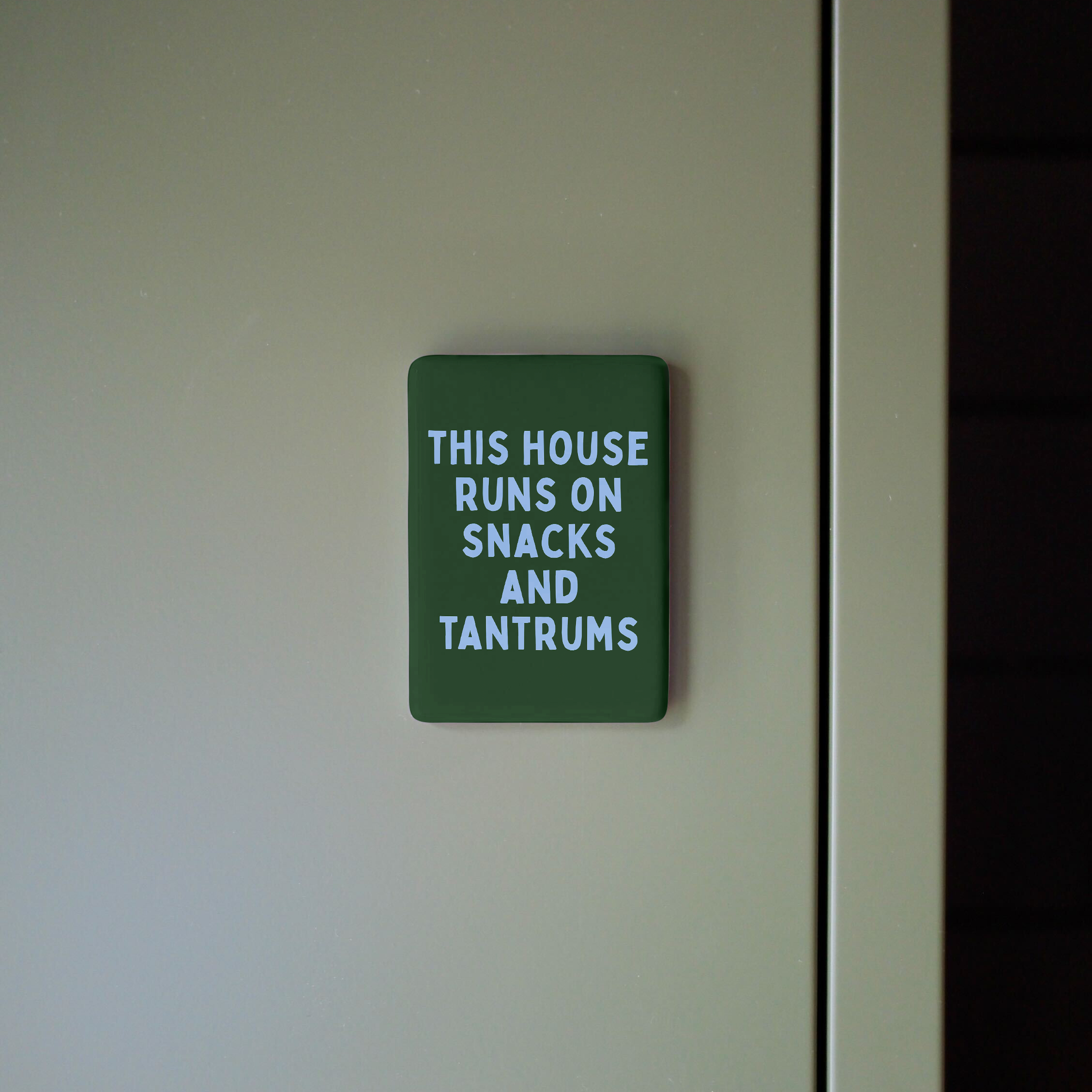 This House Runs On Snacks And Tantrums | Ceramic Magnet: Cornflower & Hunter Green