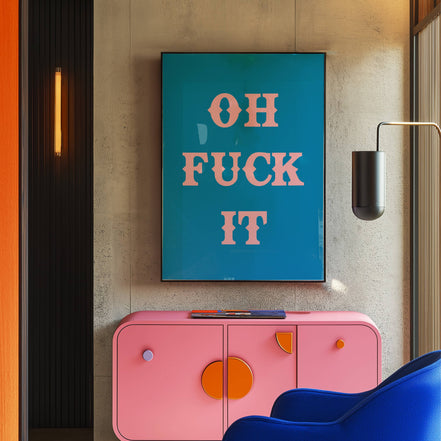 Oh Fuck It Art Print: Pink / A3