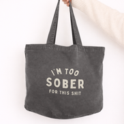 I'm Too Sober For This Shit | Tote Bag: Vintage Black