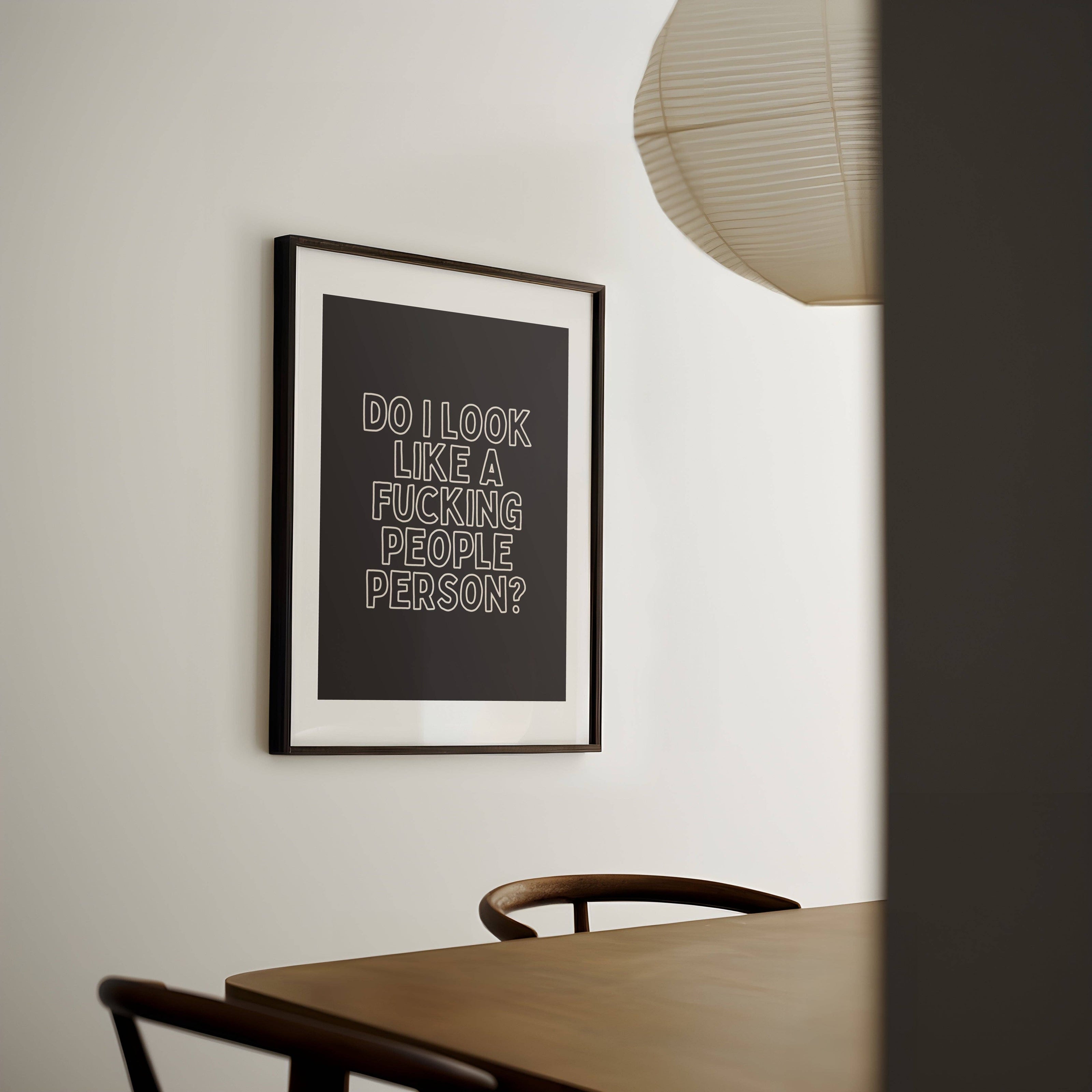 Do I Look Like A Fucking People Person? | Cream Outline and Black | Art Print: Lustre / A3