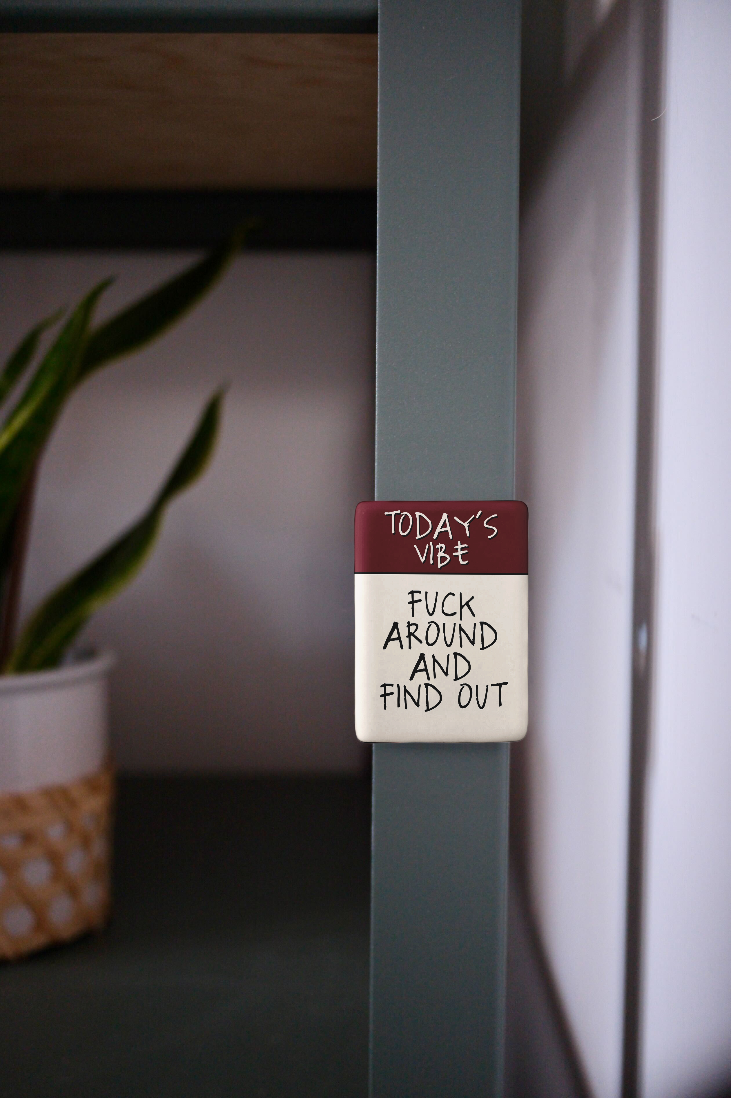 Fuck Around And Find Out | Ceramic Magnet: Cream