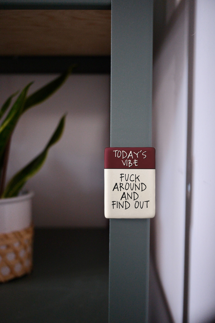 Fuck Around And Find Out | Ceramic Magnet: Cream