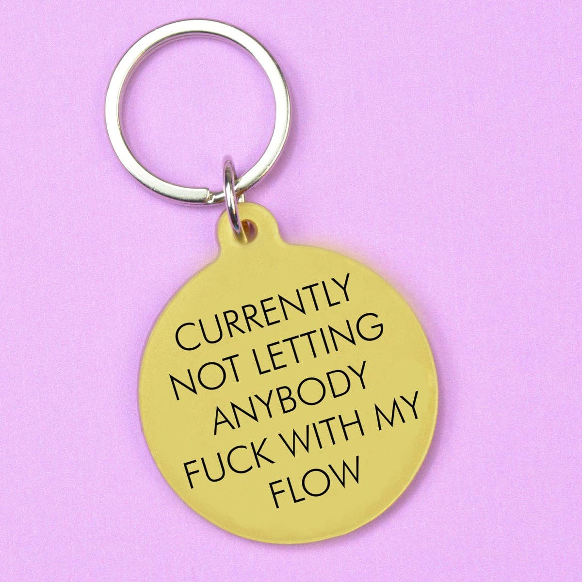 Currently Not Letting Anybody Fuck With My Flow Keytag