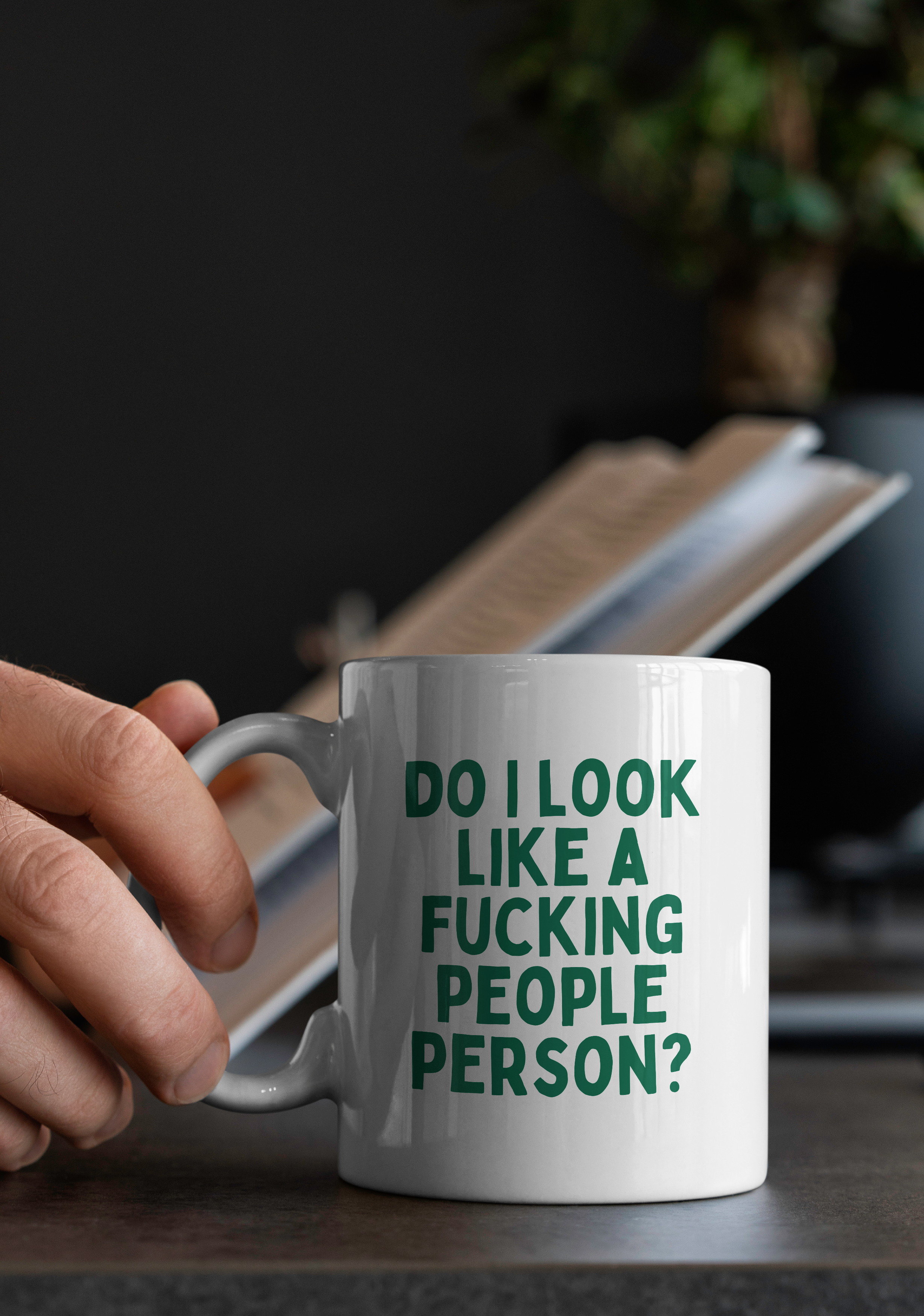 Do I Look Like A Fucking People Person | Mug: Pine / 11oz Ceramic