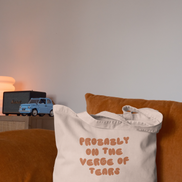 Probably On The Verge Of Tears | Tote Bag: Cream
