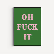Oh Fuck It Art Print: Pink / A3