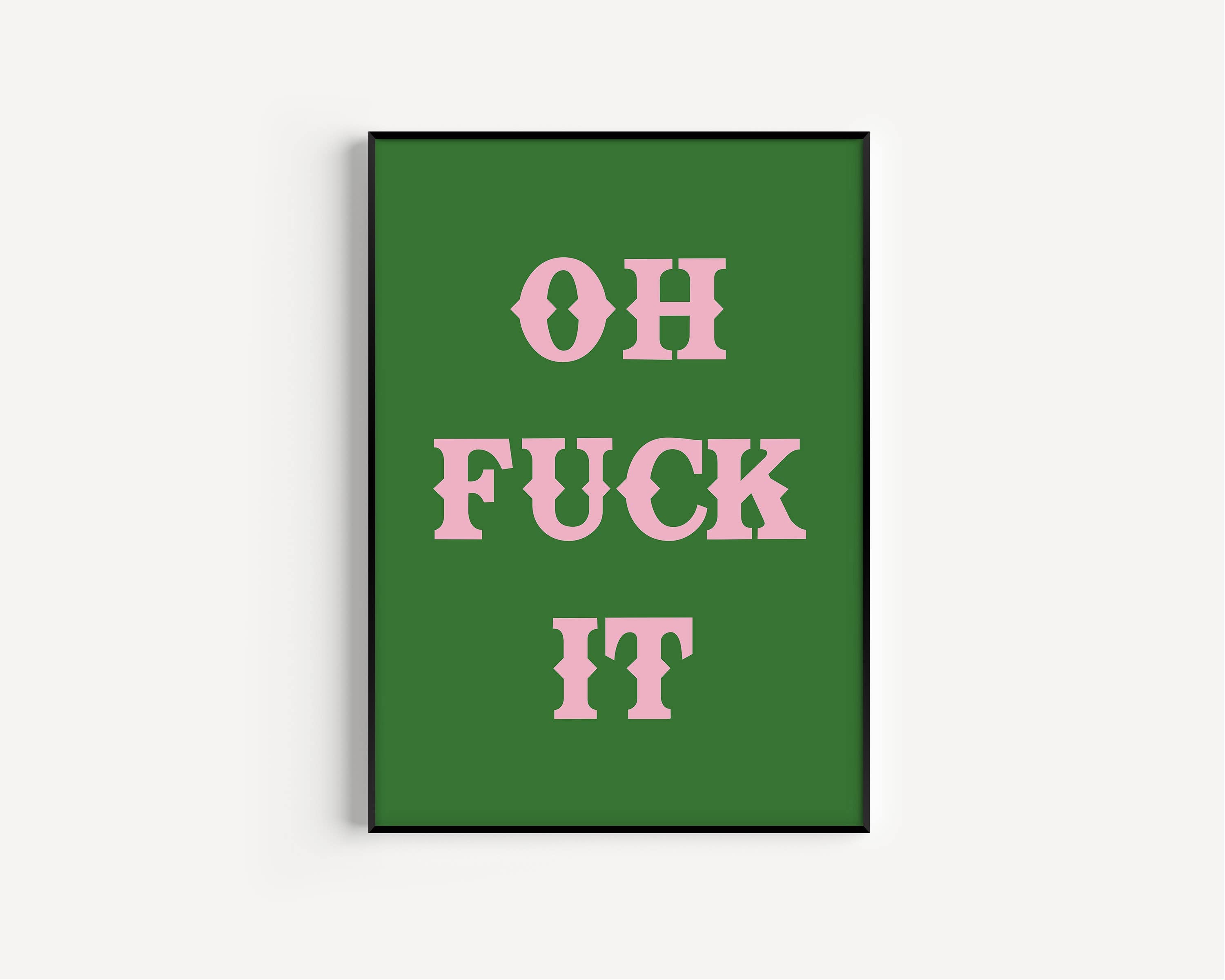 Oh Fuck It Art Print: Pink / A3