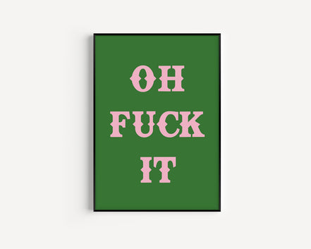 Oh Fuck It Art Print: Pink / A3