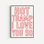 Hot Tramp I Love You So Art Print: Red / A3