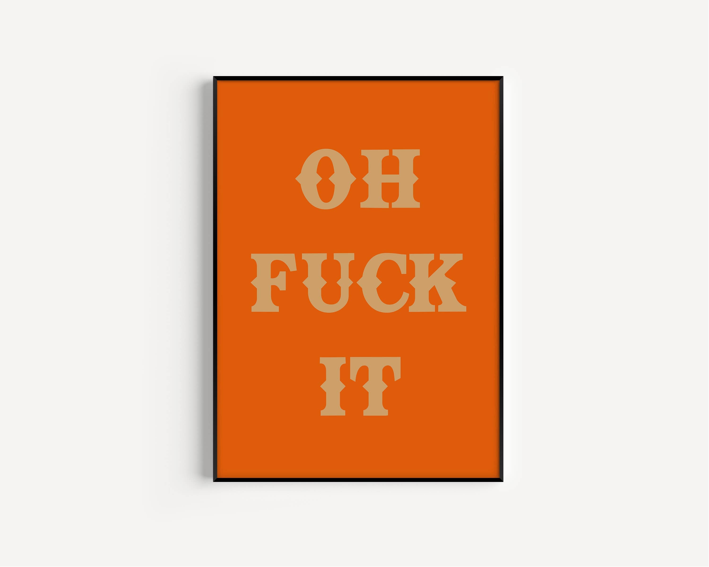 Oh Fuck It Art Print: Pink / A3