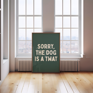 Sorry, The Dog Is A Twat | Cream & Forest Green | Art Print: Lustre / A3
