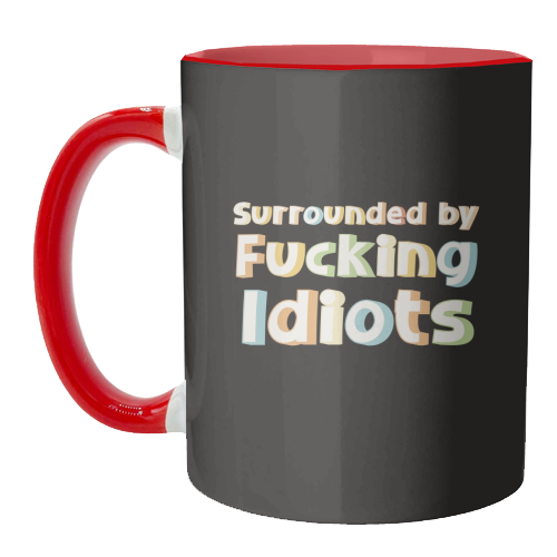 Mugs 'Surrounded by fucking idiots': Mug Colour Inner & Handle 11oz - Orange