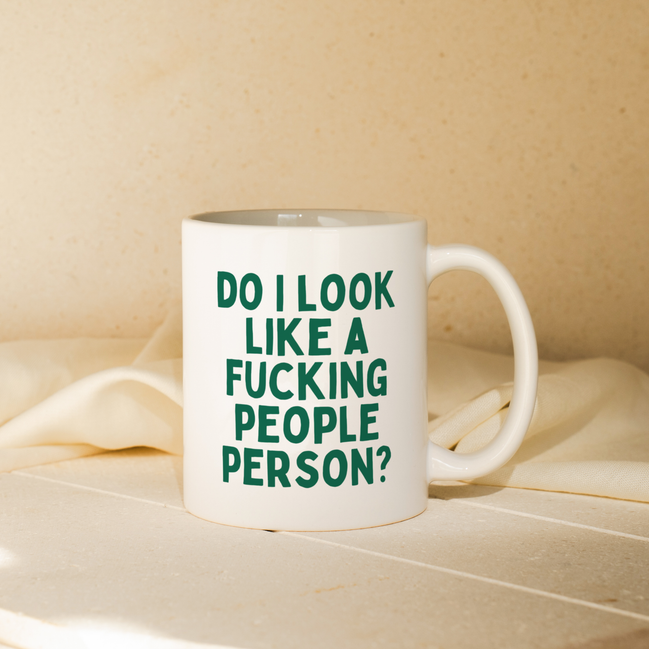 Do I Look Like A Fucking People Person | Mug: Pine / 11oz Ceramic