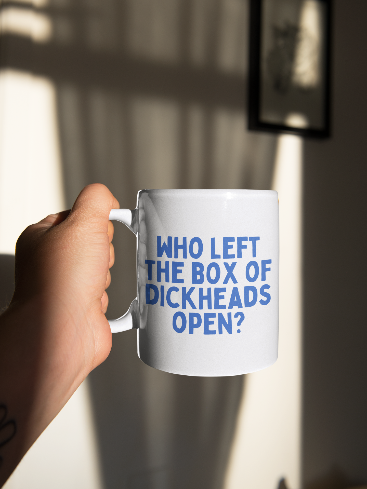 Who Left The Box Of Dickheads Open | Mug: True Blue / 11oz Ceramic