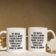 My Boss Hates It When I Shorten His Name To Dick | Mug: Black / 11oz Ceramic