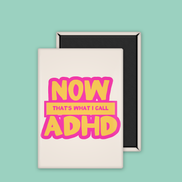 Now That's What I Call ADHD | Ceramic Magnet: Hot Pink