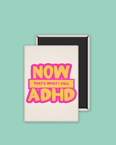Now That's What I Call ADHD | Ceramic Magnet: Hot Pink