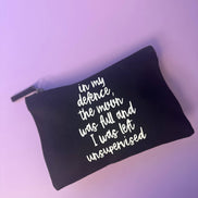 In my defence the moon was full and I was left unsupervised black cotton canvas zip pouch bag