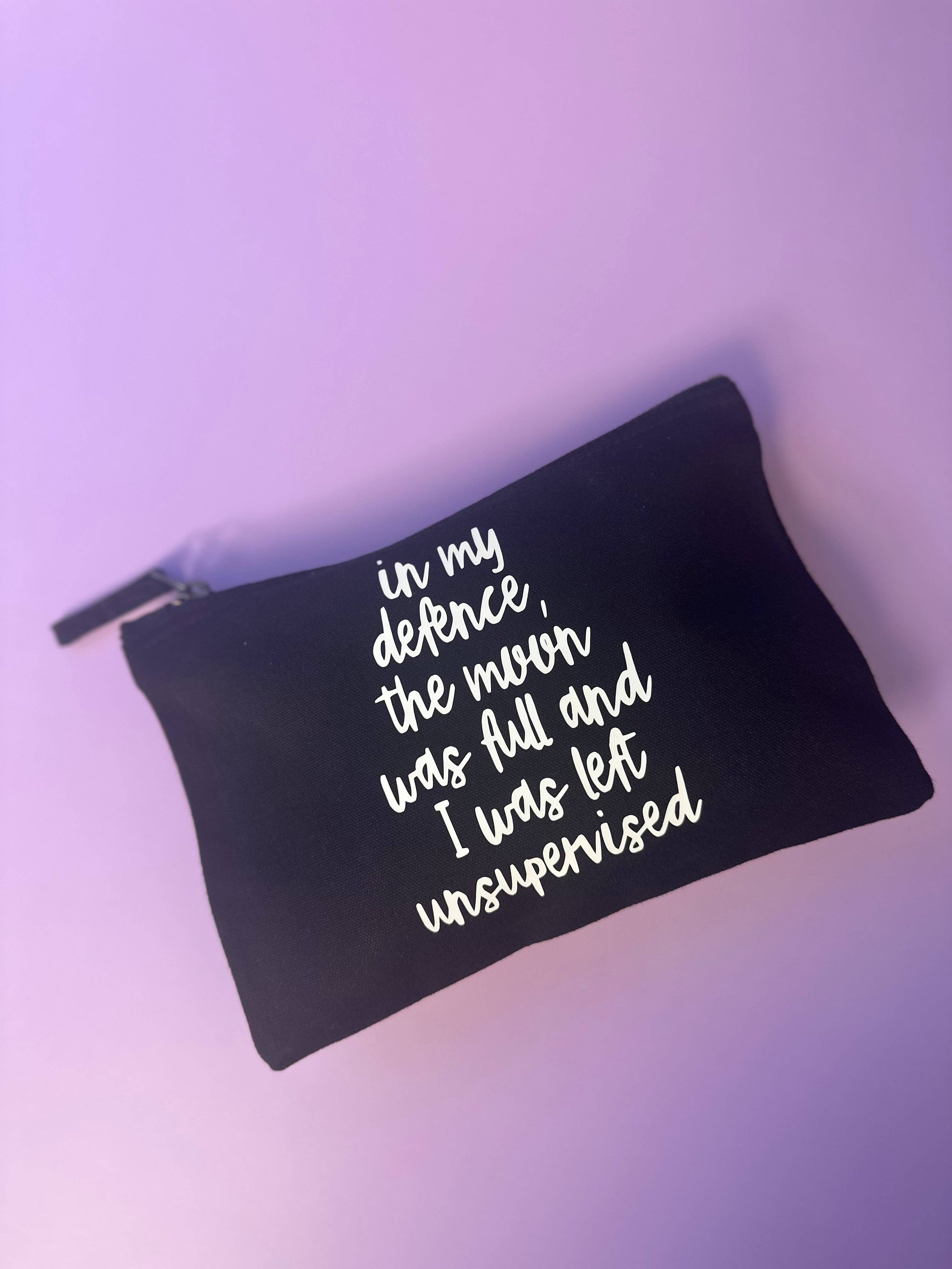 In my defence the moon was full and I was left unsupervised black cotton canvas zip pouch bag