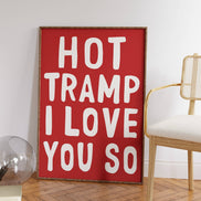 Hot Tramp I Love You So Art Print: Red / A3