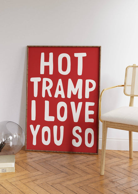 Hot Tramp I Love You So Art Print: Red / A3