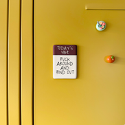 Fuck Around And Find Out | Ceramic Magnet: Cream