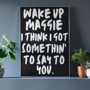Wake up Maggie Rod Stewart inspired print: A3