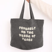 Probably On The Verge Of Tears | Tote Bag: Cream