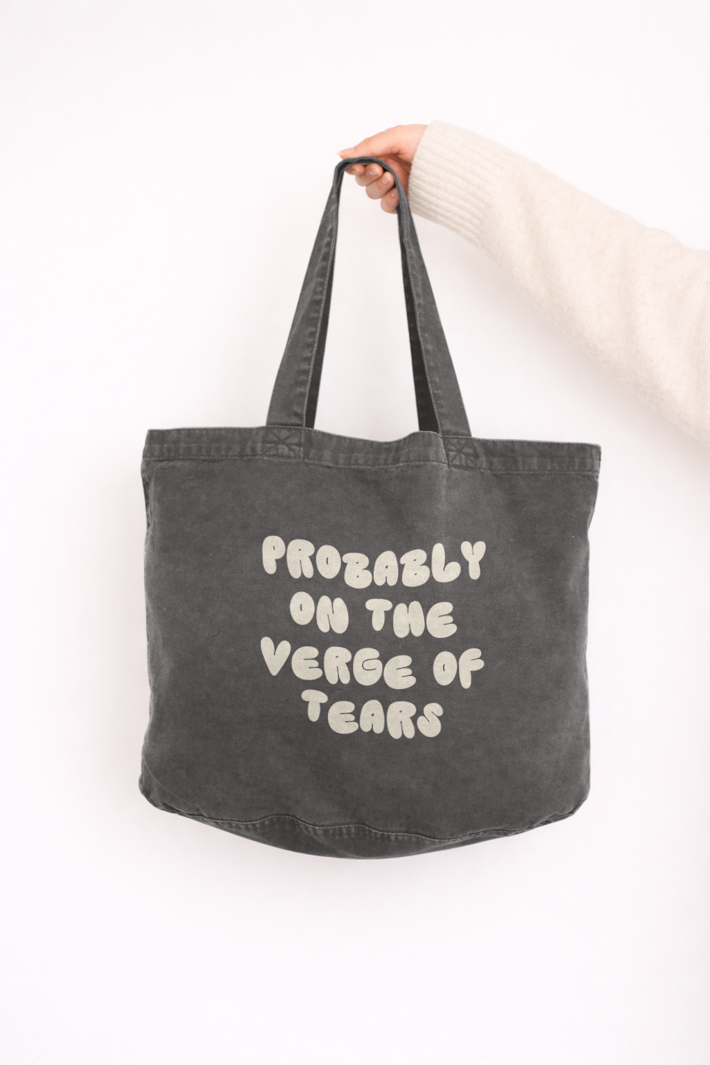 Probably On The Verge Of Tears | Tote Bag: Cream