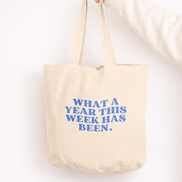 What A Year This Week Has Been | Tote Bag: Cream