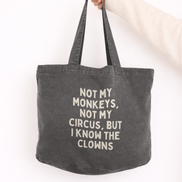 Not My Circus, Not My Monkeys But I Know The Clowns | Tote Bag: Cream