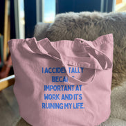 I Accidentally Became Important At Work And It's Ruining My Life | Tote Bag: Dusky Pink