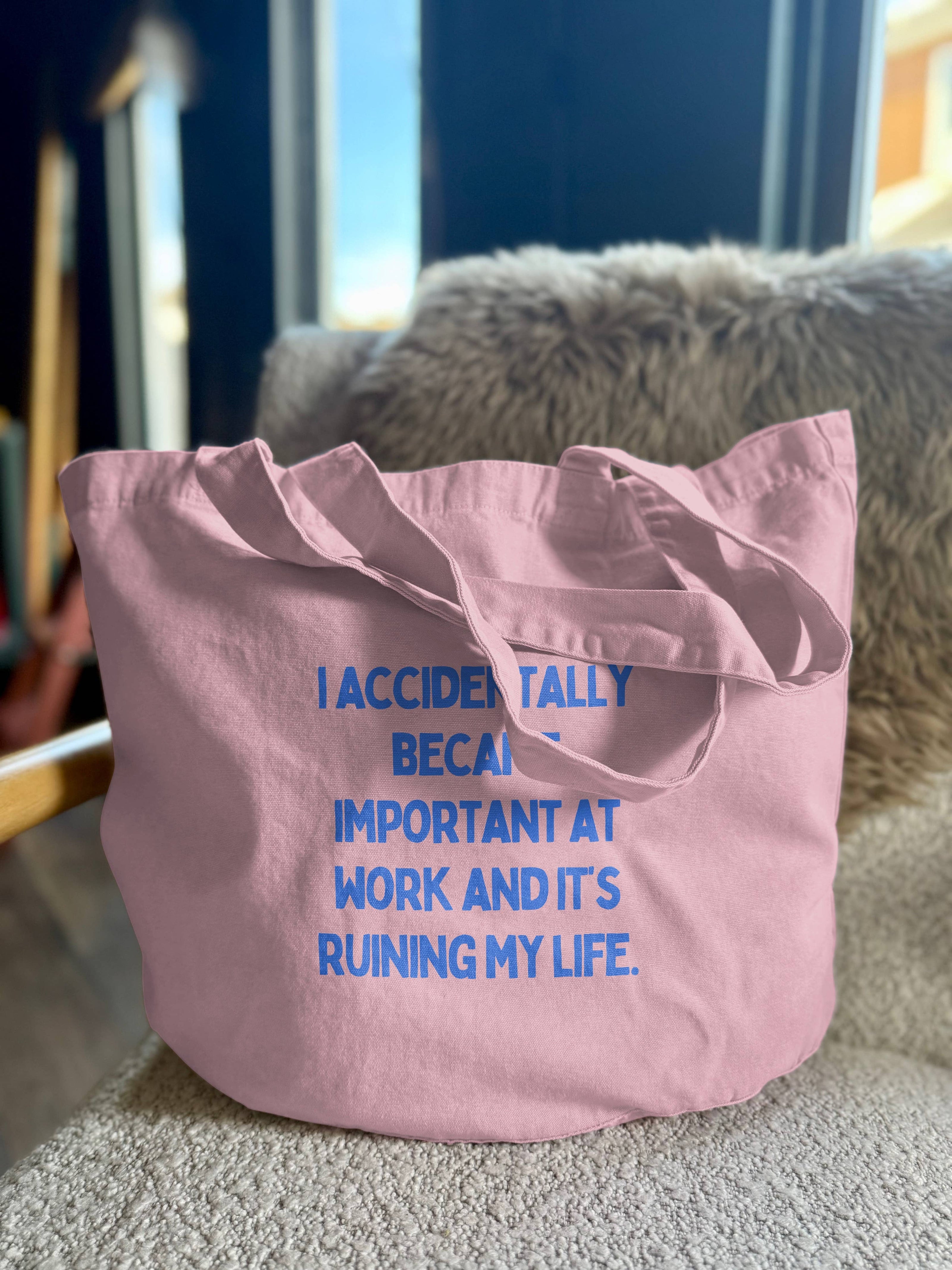 I Accidentally Became Important At Work And It's Ruining My Life | Tote Bag: Dusky Pink