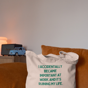 I Accidentally Became Important At Work And It's Ruining My Life | Tote Bag: Vintage Denim