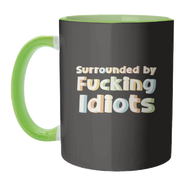 Mugs 'Surrounded by fucking idiots': Mug Colour Inner & Handle 11oz - Orange