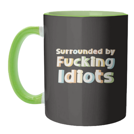 Mugs 'Surrounded by fucking idiots': Mug Colour Inner & Handle 11oz - Orange