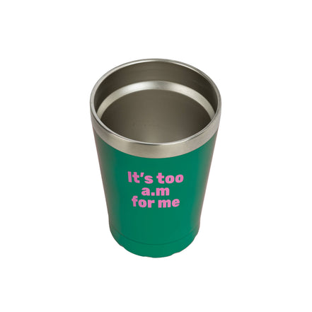 Thermal Mug "Its Too Am For Me" Green