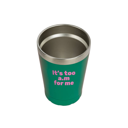 Thermal Mug "Its Too Am For Me" Green