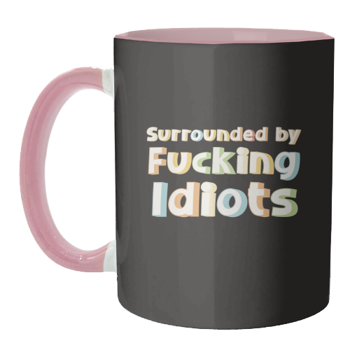 Mugs 'Surrounded by fucking idiots': Mug Colour Inner & Handle 11oz - Orange