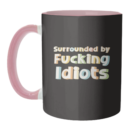 Mugs 'Surrounded by fucking idiots': Mug Colour Inner & Handle 11oz - Orange