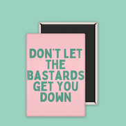 Don't Let The Bastards Get You Down | Ceramic Magnet: Blush Pink