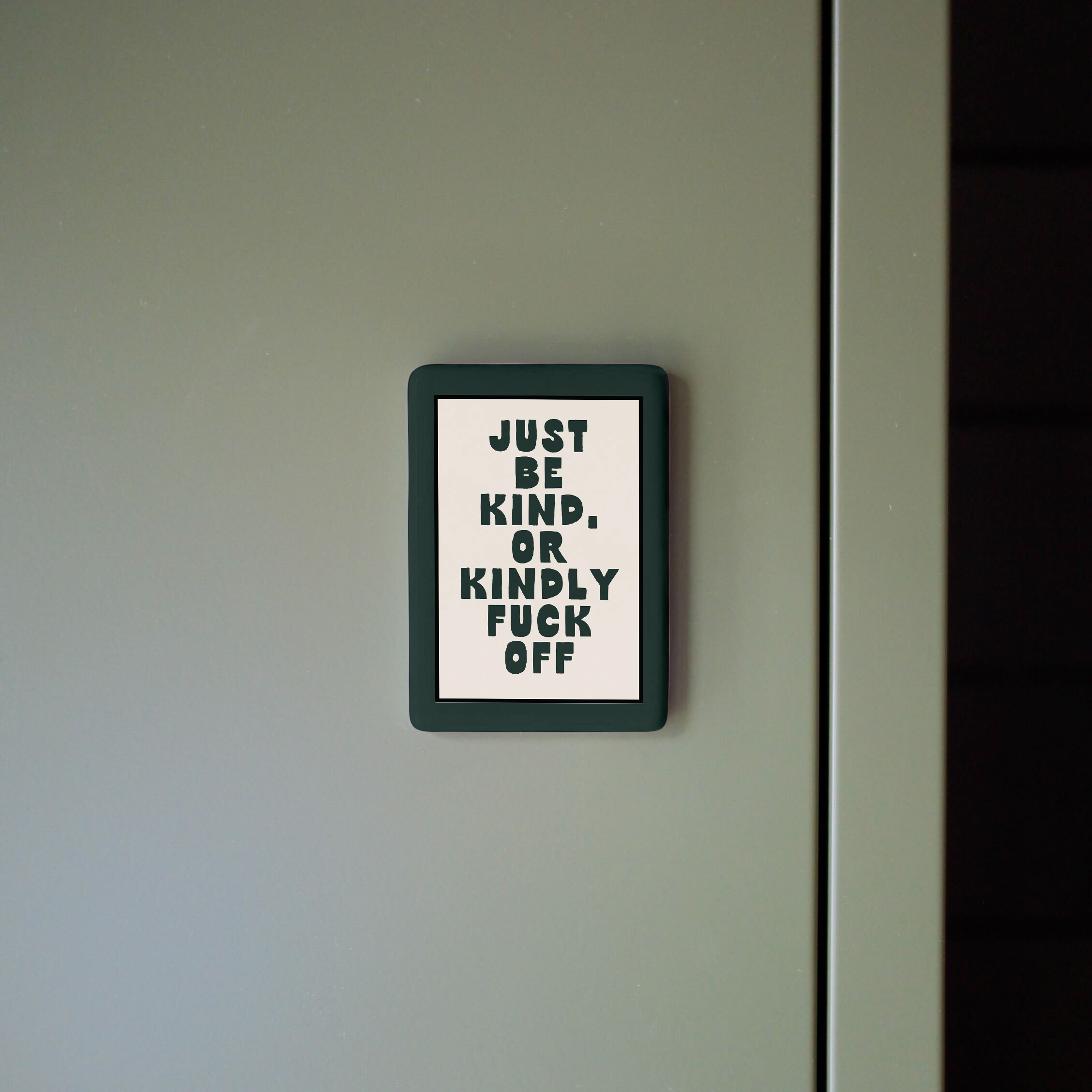 WISDOM & WONDER DESIGNS X MIND | Just Be Kind Or Kindly Fuck Off | Ceramic Magnet: Forest Green