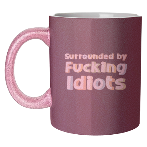 Mugs 'Surrounded by fucking idiots': Mug Colour Inner & Handle 11oz - Orange